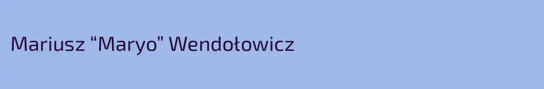 Mariusz “Maryo” Wendołowicz